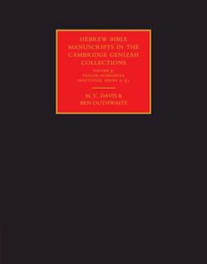 Hebrew Bible Manuscripts in the Cambridge Genizah Collections: Volume 3, Taylor-Schechter Additional Series 1-31