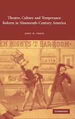 Theatre, Culture and Temperance Reform in Nineteenth-Century America