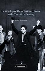 Censorship of the American Theatre in the Twentieth Century