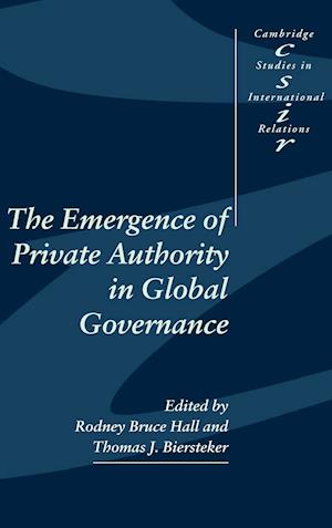 The Emergence of Private Authority in Global Governance