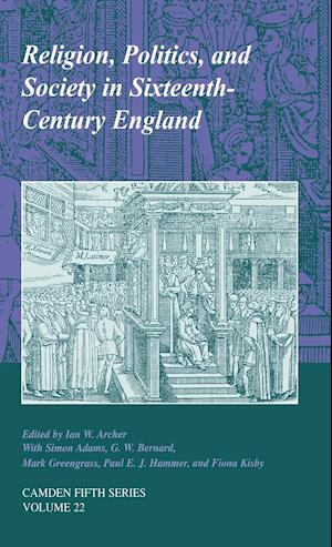 Religion, Politics, and Society in Sixteenth-Century England