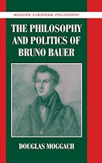 The Philosophy and Politics of Bruno Bauer