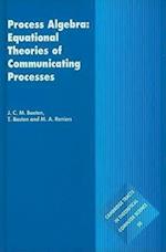 Process Algebra: Equational Theories of Communicating Processes