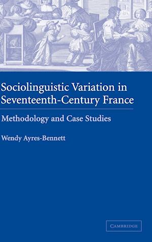 Sociolinguistic Variation in Seventeenth-Century France