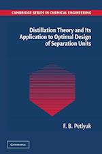 Distillation Theory and Its Application to Optimal Design of Separation Units