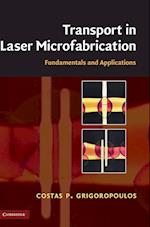 Transport in Laser Microfabrication