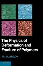 The Physics of Deformation and Fracture of Polymers