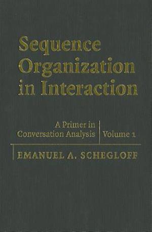 Sequence Organization in Interaction: Volume 1