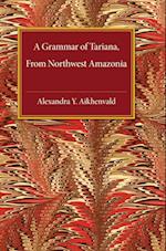 A Grammar of Tariana, from Northwest Amazonia