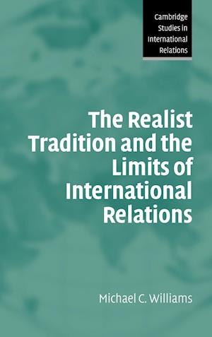 The Realist Tradition and the Limits of International Relations