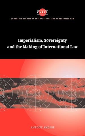 Imperialism, Sovereignty and the Making of International Law