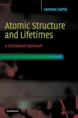 Atomic Structure and Lifetimes