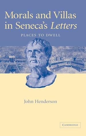 Morals and Villas in Seneca's Letters