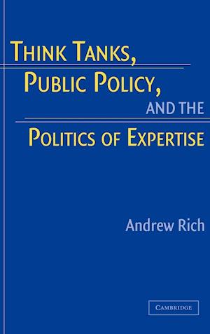 Think Tanks, Public Policy, and the Politics of Expertise