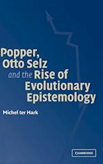 Popper, Otto Selz and the Rise Of Evolutionary Epistemology