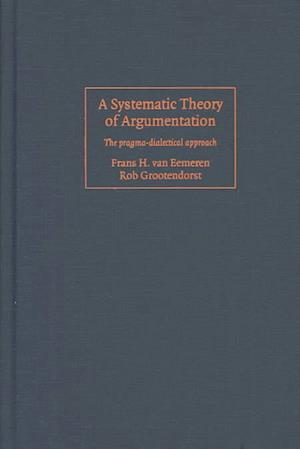 A Systematic Theory of Argumentation