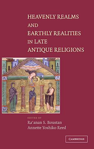 Heavenly Realms and Earthly Realities in Late Antique Religions