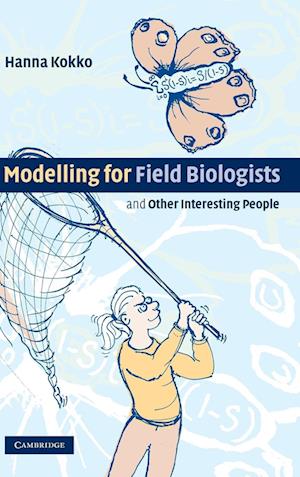 Modelling for Field Biologists and Other Interesting People