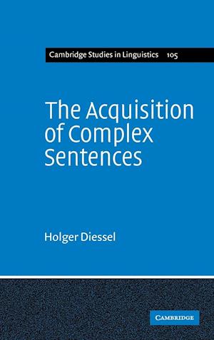 The Acquisition of Complex Sentences