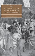 The French Fetish from Chaucer to Shakespeare