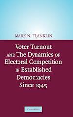 Voter Turnout and the Dynamics of Electoral Competition in Established Democracies since 1945