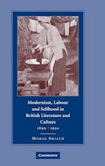 Modernism, Labour and Selfhood in British Literature and Culture, 1890–1930