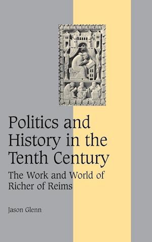 Politics and History in the Tenth Century