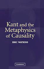 Kant and the Metaphysics of Causality