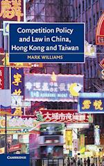 Competition Policy and Law in China, Hong Kong and Taiwan