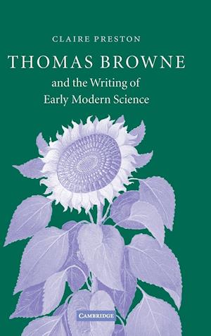 Thomas Browne and the Writing of Early Modern Science