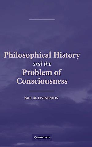 Philosophical History and the Problem of Consciousness
