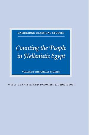 Counting the People in Hellenistic Egypt: Volume 2, Historical Studies