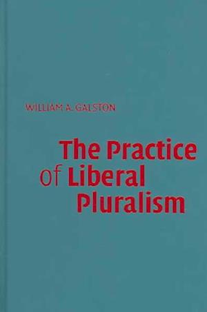 The Practice of Liberal Pluralism