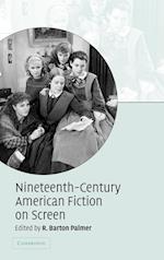 Nineteenth-Century American Fiction on Screen