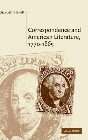 Correspondence and American Literature, 1770-1865