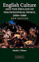 English Culture and the Decline of the Industrial Spirit, 1850-1980