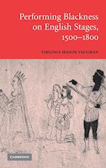 Performing Blackness on English Stages, 1500–1800