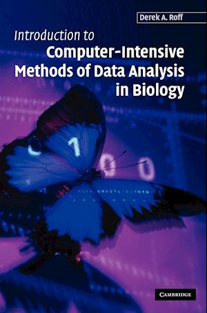 Introduction to Computer-Intensive Methods of Data Analysis in Biology