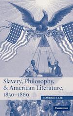 Slavery, Philosophy, and American Literature, 1830–1860