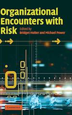 Organizational Encounters with Risk