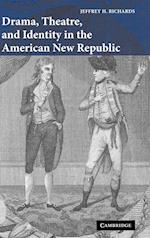 Drama, Theatre, and Identity in the American New Republic