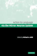 Action to Language via the Mirror Neuron System