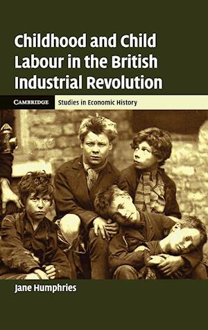 Childhood and Child Labour in the British Industrial Revolution