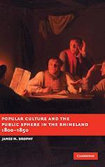 Popular Culture and the Public Sphere in the Rhineland, 1800–1850