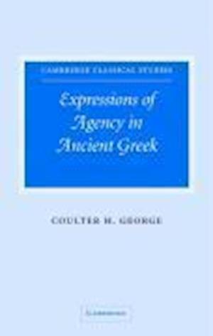 Expressions of Agency in Ancient Greek