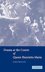 Drama at the Courts of Queen Henrietta Maria