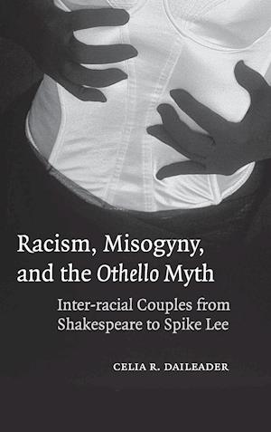 Racism, Misogyny, and the Othello Myth