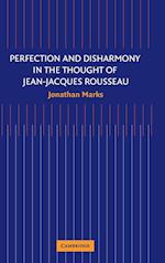 Perfection and Disharmony in the Thought of Jean-Jacques Rousseau