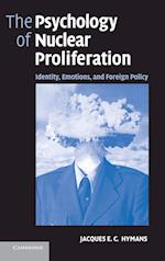 The Psychology of Nuclear Proliferation