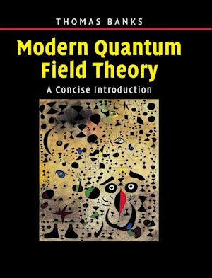 Modern Quantum Field Theory